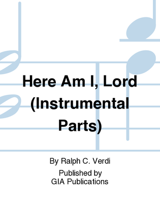 Here Am I, Lord (Instrumental Parts)