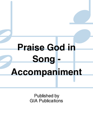 Praise God in Song - Accompaniment edition