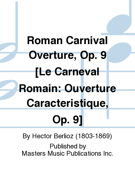 Roman Carnival Overture, Op. 9 [Le Carneval Romain: Ouverture Caracteristique, Op. 9] image number null