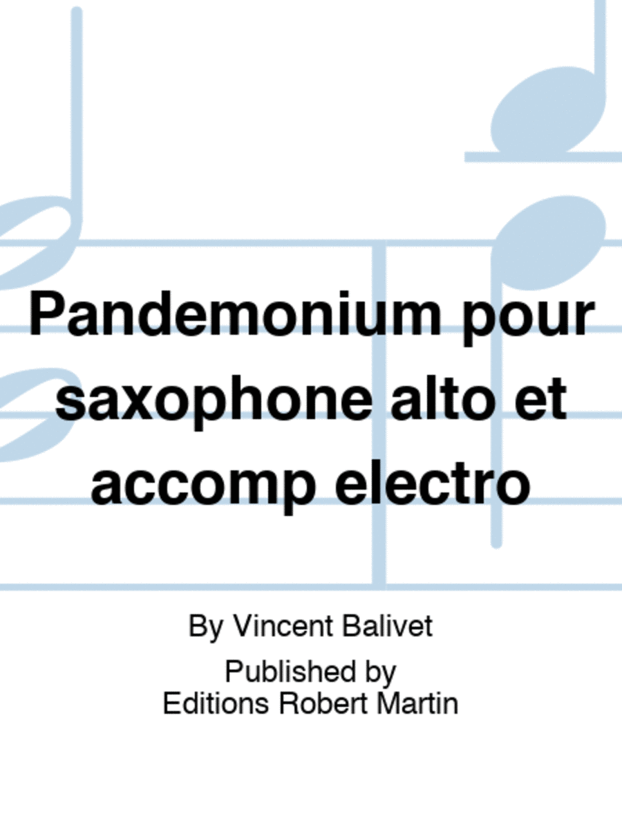 Pandemonium pour saxophone alto et accomp electro