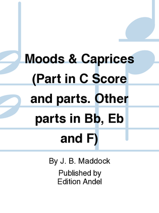 Moods & Caprices (Part in C Score and parts. Other parts in Bb, Eb and F)
