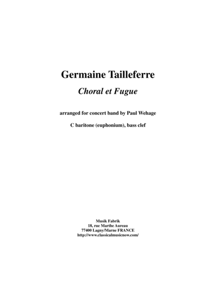Germaine Tailleferre : Choral et Fugue, arranged for concert band by Paul Wehage - C baritone - bass