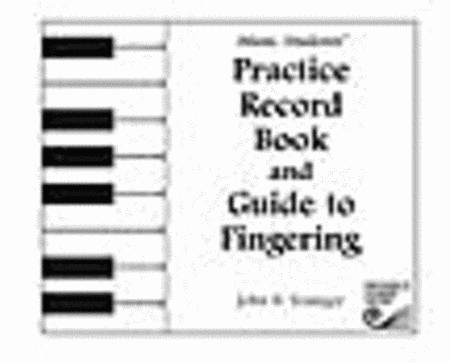 Music Students' Practice Record Book and Guide to Fingering