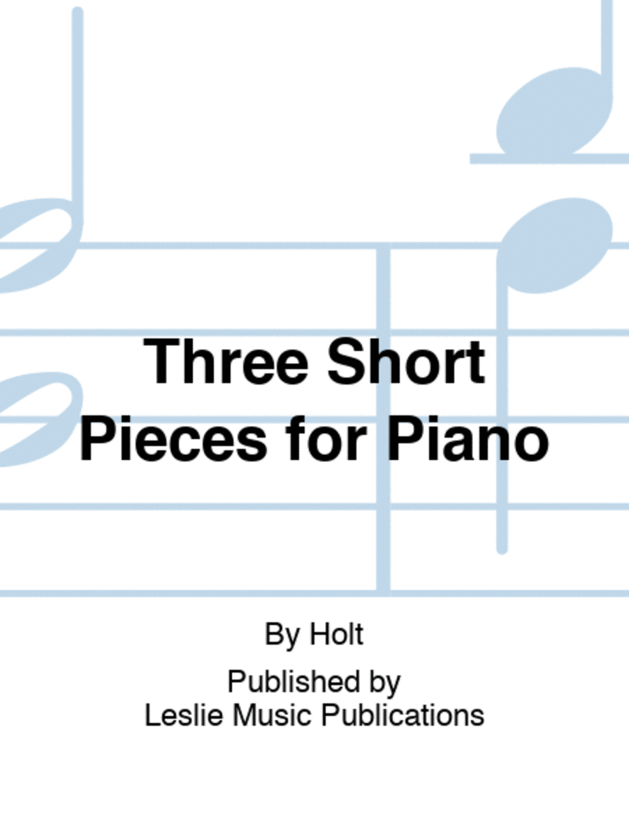 Three Short Pieces for Piano