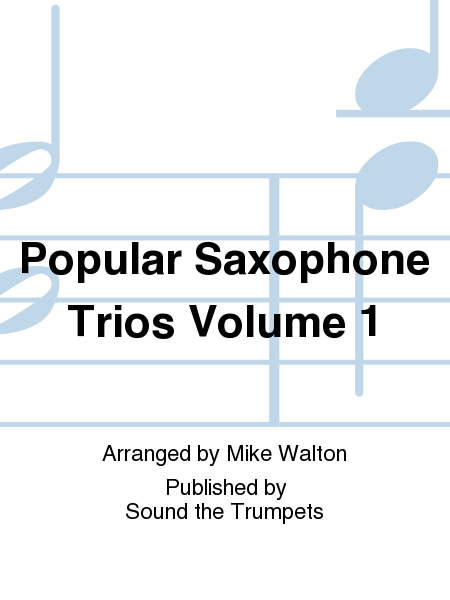 Popular Saxophone Trios Volume 1
