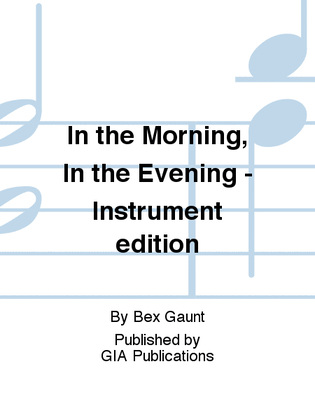 In the Morning, In the Evening - Instrument edition