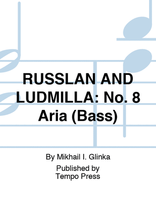 RUSSLAN AND LUDMILLA: No. 8 Aria (Bass)
