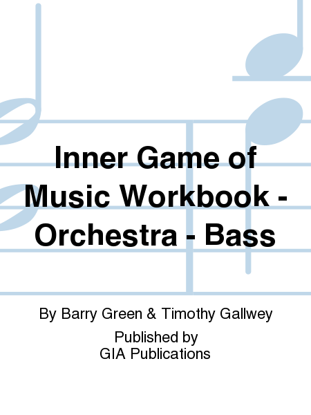 Inner Game of Music Workbook - Orchestra - Bass