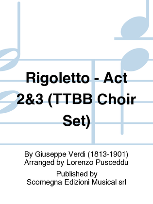 Rigoletto - Act 2&3 (TTBB Choir Set)