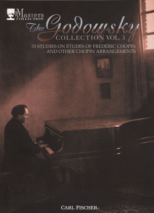 Book cover for Godowsky Collection, Volume 3 - 53 Studies On Etudes Of Frederic Chopin And Other Chopin Arrangements