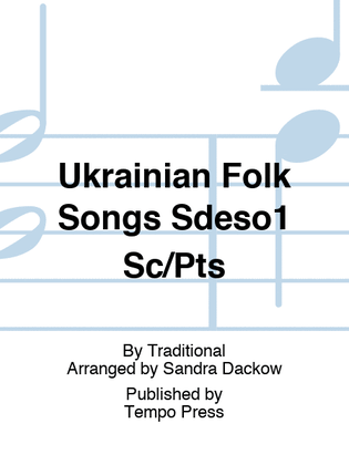 Ukrainian Folk Songs Sdeso1 Sc/Pts