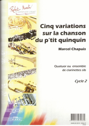 Cinq variations sur la chanson du p'tit quinquin, 4 clarinettes