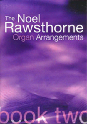 Book cover for The Noel Rawsthorne Organ Arrangements - Book 2