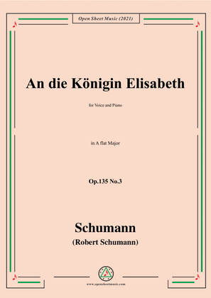 Schumann-An die Konigin Elisabeth,Op.135 No. in A flat Major，for Voice and Piano