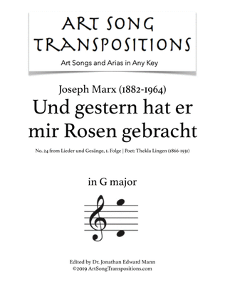MARX: Und gestern hat er mir Rosen gebracht (transposed to G major)