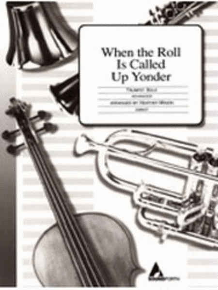 When the Roll Is Called Up Yonder - Trumpet Solo