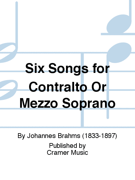 Six Songs For Contralto Or Mezzo Soprano