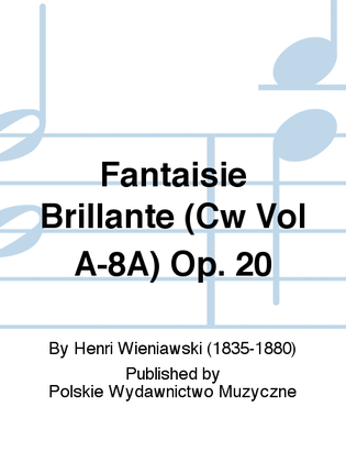 Fantaisie Brillante (Cw Vol A-8A) Op. 20