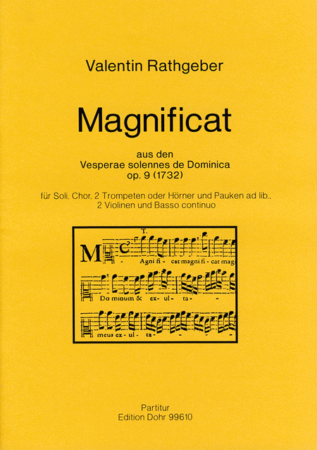 Magnificat für Soli, Chor, 2 Trompeten o. Hörner und Pauken ad lib., 2 Violinen und Basso continuo (aus den Vesperae solennes de Dominica op. 9)