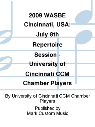 2009 WASBE Cincinnati, USA: July 8th Repertoire Session - University of Cincinnati CCM Chamber Players