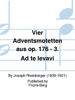 Vier Adventsmotetten aus op. 176 - 3. Ad te levavi