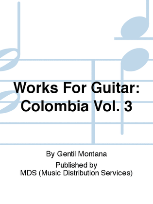Book cover for Works for Guitar: Colombia Vol. 3