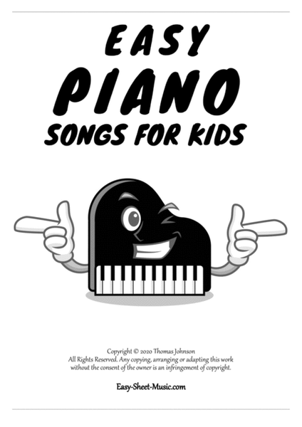 Easy Piano Songs For Kids: 50 Fun & Easy Piano Songs For Beginners In 2 Versions (With & Without Let