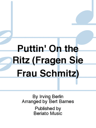 Puttin' On the Ritz (Fragen Sie Frau Schmitz)