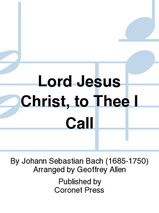 Book cover for Lord Jesus Christ, To Thee I Call