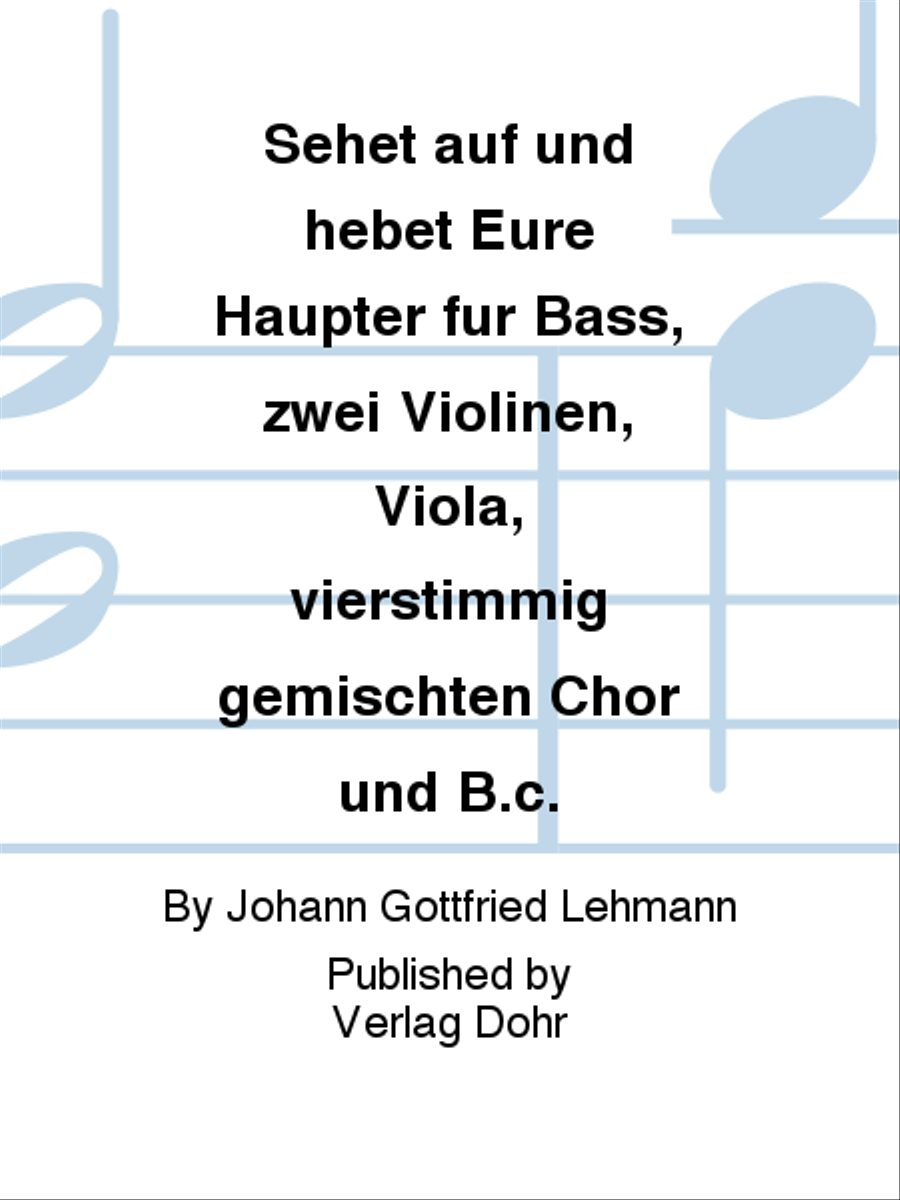 Sehet auf und hebet Eure Häupter für Bass, zwei Violinen, Viola, vierstimmig gemischten Chor und B.c. -Kantate zum 2. Adventssonntag- Bassoon scores gallery preview page 1