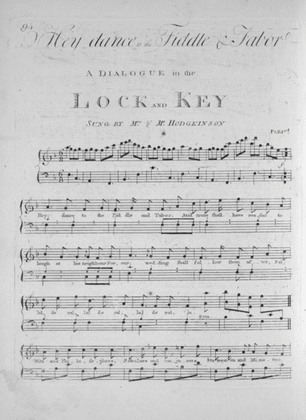 Hey Dance to the Fiddle & Tabor. A Dialogue in the Lock and Key