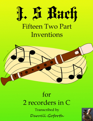 J.S. Bach: Fifteen 2-part Inventions for 2 Recorders in C