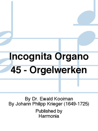 Incognita Organo 45 - Orgelwerken