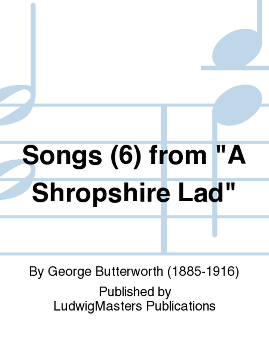 Songs (6) from "A Shropshire Lad"
