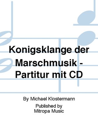 Königsklänge der Marschmusik - Partitur mit CD