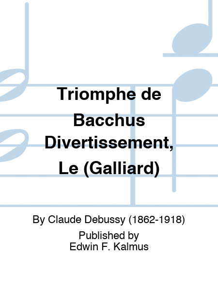 Triomphe de Bacchus Divertissement, Le (Galliard)
