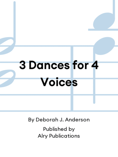 3 Dances for 4 Voices