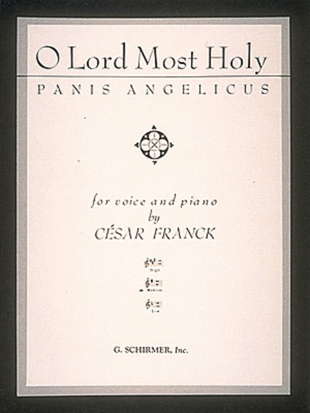 Cesar Auguste Franck: Panis Angelicus (O Lord Most Holy) - Medium Voice In G