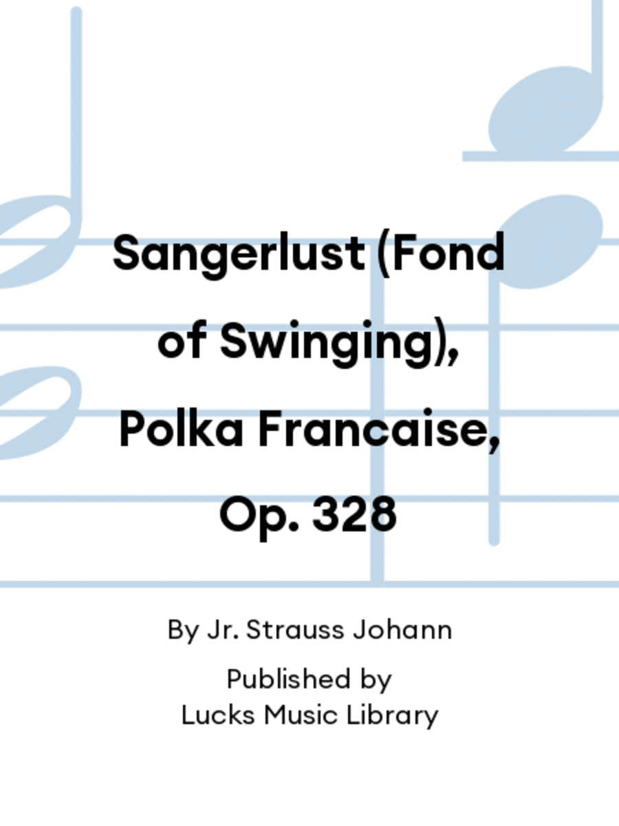 Sangerlust (Fond of Swinging), Polka Francaise, Op. 328 Set of Parts scores gallery preview page 1