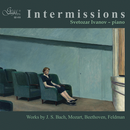 Svetozar Ivanov: Intermissions - Works by Bach, Mozart, Beethoven, & Feldman