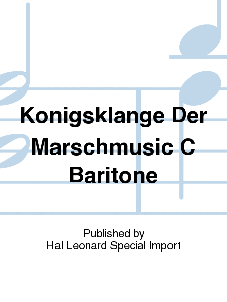 Konigsklange Der Marschmusic C Baritone