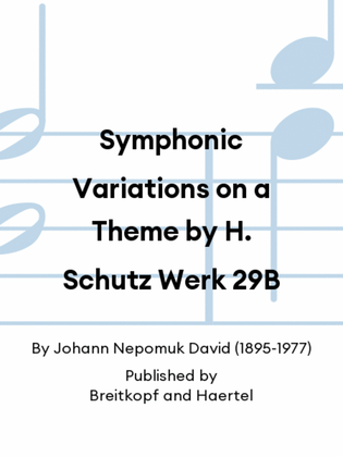 Symphonic Variations on a Theme by H. Schutz Werk 29B