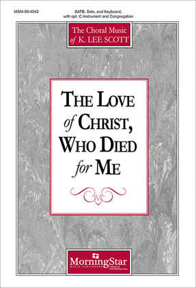 The Love of Christ, Who Died for Me (Choral Score)