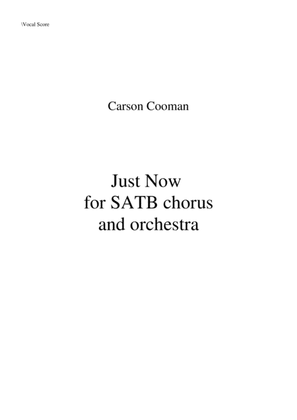 Book cover for Carson Cooma: Just Now for SATB chorus and orchestra, chorus part with piano reduction