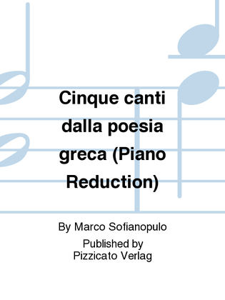 Cinque canti dalla poesia greca (Piano Reduction)