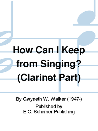 Book cover for How Can I Keep from Singing? (Clarinet Replacement Part)