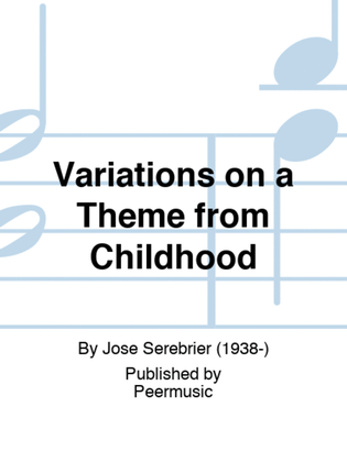 Variations on a Theme from Childhood
