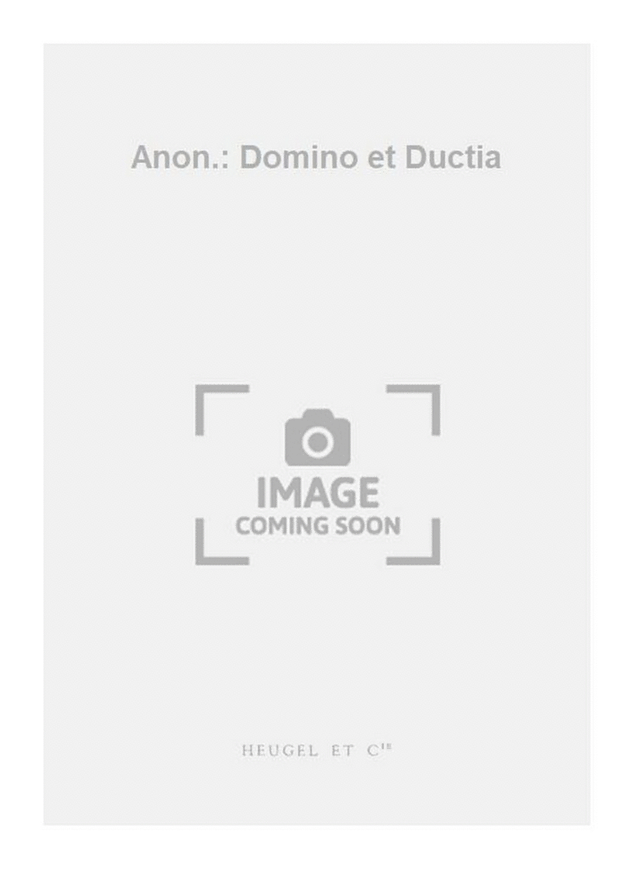 Anon.: Domino et Ductia