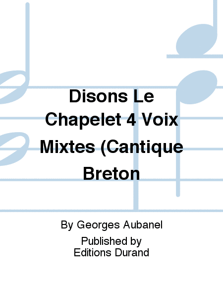 Disons Le Chapelet 4 Voix Mixtes (Cantique Breton