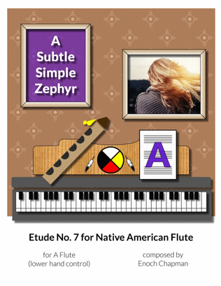 Etude No. 7 for "A" Flute - A Subtle, Simple Zephyr
